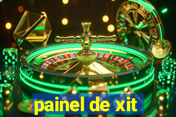 painel de xit